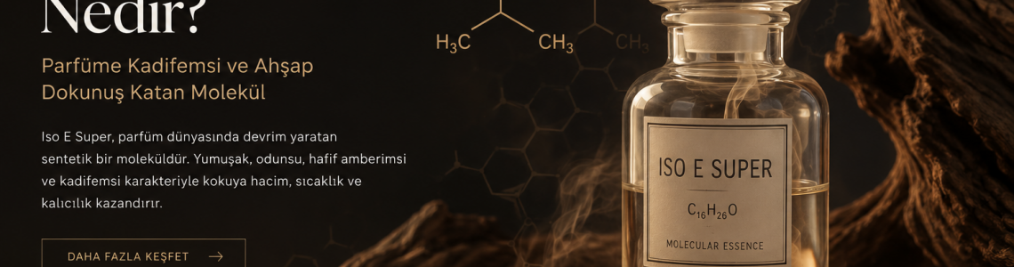 Iso E Super Nedir? Parfüme Kadifemsi ve Ahşap Dokunuş Katan Molekül